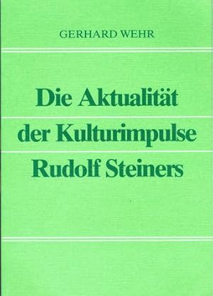 Die Aktualität der Kulturimpulse Rudolf Steiners.,