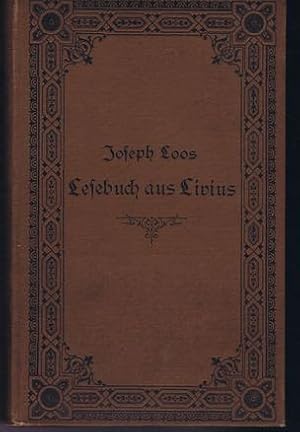 Lesebuch aus Livius. Ein historisches Elementarbuch. Im Sinne des erziehenden Unterrichts bearbei...