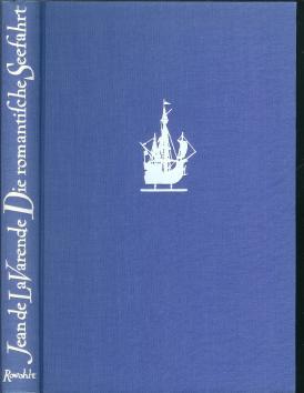 Die romantische Seefahrt : Schiffahrtsgeschichte eines Enthusiasten., Dt. Übers. von Wolfgang Rit...