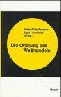 Die Ordnung des Welthandels : A. Ghanie Ghaussy zum 65. Geburtstag., Beiträge zur Wirtschaftspoli...