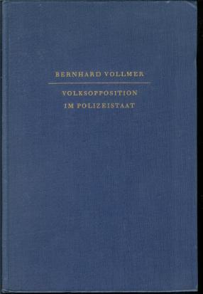 Volksopposition im Polizeistaat : Gestapo- u. Regierungsberichte. 1934 - 1936., Quellen und Darst...