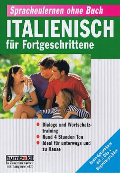 Sprachenlernen ohne Buch - Italienisch für Fortgeschrittene. [3 Cd s und eine Begleitbroschüre].,