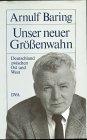 Unser neuer Größenwahn : Deutschland zwischen Ost u. West., In Zusammenarbeit mit Volker Zastrow.