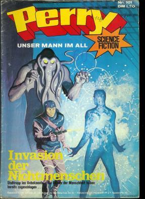 Perry Rhodan unser Mann im All. Nr. 101., Invasion der Nichtmenschen.