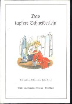 Das tapfere Schneiderlein. Mit farbigen Bildern von Fritz Kredel., Fotomechanischer Nachdruck der...