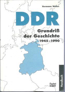 DDR : Grundriss der Geschichte , [1945 - 1990]., Fackelträger-Handbuch.