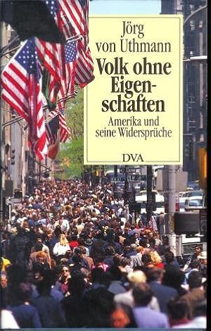 Volk ohne Eigenschaften : Amerika und seine Widersprüche.,