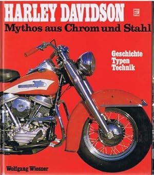 Harley-Davidson : Mythos aus Chrom u. Stahl ; Geschichte, Typen, Technik.,