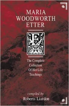 Maria Woodworth-Etter: A Complete Collection of Her Life Teachings,