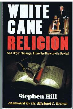 White Cane Religion: And Other Messages from Brownsville Revival.,