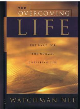 Overcoming Life: The bais for the normal chrstian life.,