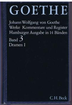 Dramatische Dichtungen I. [Goethes Werke, Hamburger Ausgabe; Bd. 3]., Textkritisch durchges. und ...