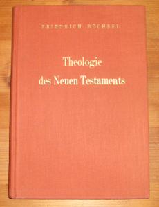 Theologie des Neuen Testaments : Geschichte des Wortes Gottes im Neuen Testament.,