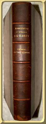 Anecdotes sur la comtesse Du Barry., Publiées par Octave Uzanne.