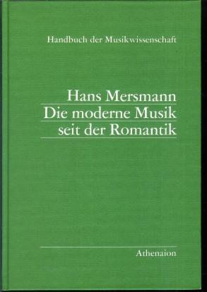 Die moderne Musik seit der Romantik., Handbuch der Musikwissenschaft, hrg. von Ernst Bücken.