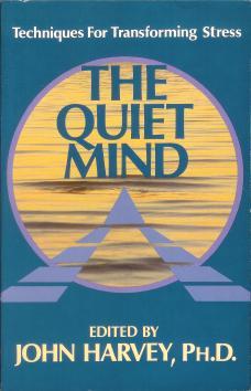 The Quiet Mind: Techniques for Transforming Stress,