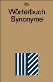 Wörterbuch Synonyme., Neu bearb. und hrsg. von Herbert Görner und Günter Kempcke, dtv ; 32515.