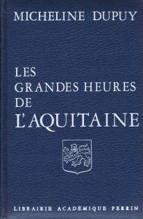 Les grandes heures de l?Aquitaine.,