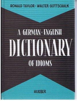 A German-English dictionary of idioms. Idiomatic and figurative German Expressions with English t...