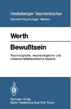 Bewusstsein : psycholog., neurobiolog. u. wissenschaftstheoret. Aspekte., Heidelberger Taschenbüc...