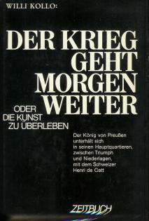 Der Krieg geht morgen weiter oder die Kunst zu überleben : Der König von Preussen unterhält sich ...