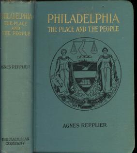 Philadelphia : the place and the people / by Agnes Repplier., With illustrations by Ernest C. Pei...