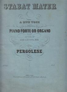 Stabat Mater, a due voce con Accompagnamento di Pianoforte od Organo, del Celebre Mo. Gian-Battis...