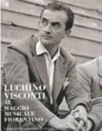 Luchino Visconti al Maggio Musicale Fiorentino