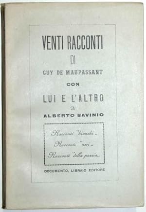 'Venti racconti di Guy de Maupassant, con "Lui e l''altro" di Alberto Savinio '