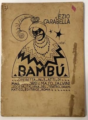 'Bambù, operetta in 3 atti di Mario Corsi e Maso Salvini. Libretto d''operetta.'