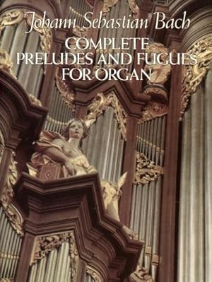 Complete preludes and fugues for organ