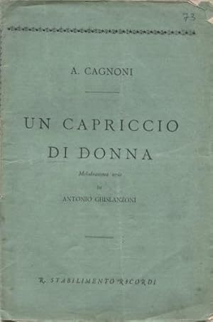 'Un capriccio di donna. Libretto d''opera.'