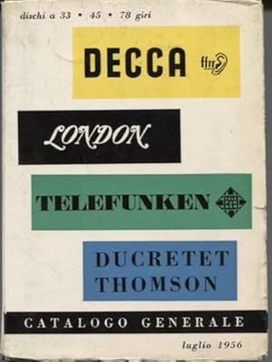 Catalogo generale. Decca, London, Telefunken, Ducretet Thomson