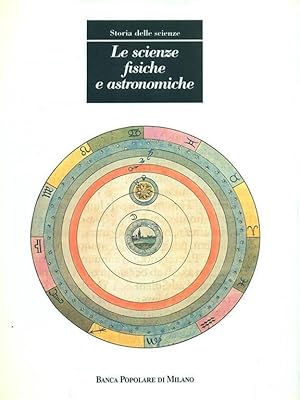 Storia delle Scienze. Vol.II:Le Scienze fisiche e Astronomiche.