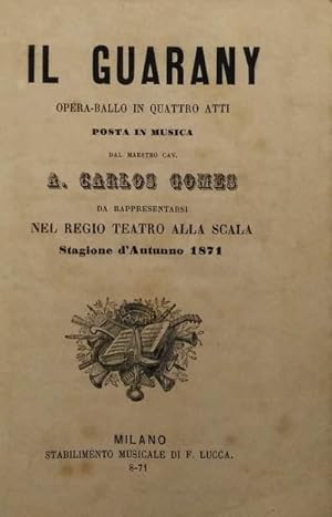 'Il Guarany. Libretto d''opera.'