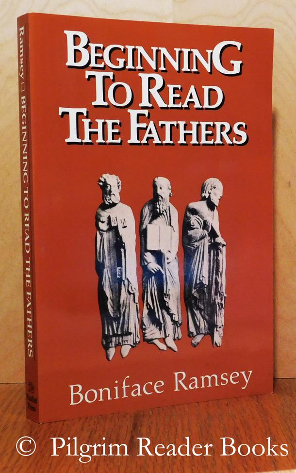 Beginning to Read the Fathers. - Ramsey OP., Boniface.