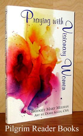 Praying with Visionary Women. - Meehan, Bridget Mary.