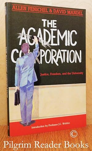 The Academic Corporation, Justice, Freedom, and the University.