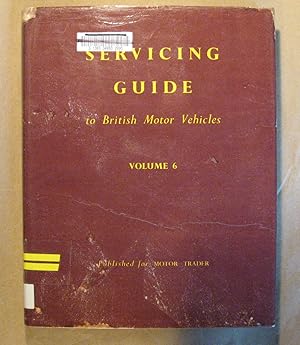 Servicing Guide to British Motor Vehicles Vol. 6: Cars, Commercial Vehicles, Diesel Engines and C...