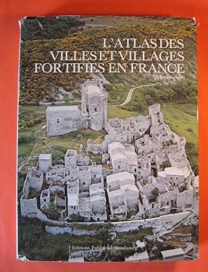 L'Atlas Des Villes et Villages Fortifies En France (Moyen Age)