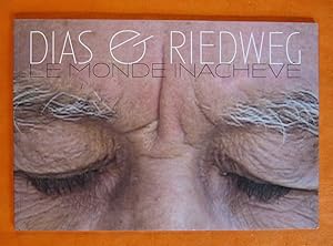 Dias & Riedweg: Le Monde Inacheve