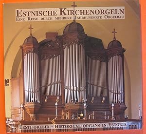 Historische Estnische Kirchenorgeln = Eesti orelid = Historical organs in Estonia