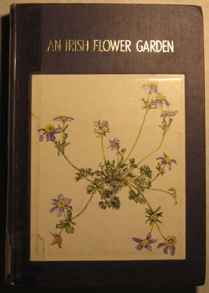 An Irish Flower Garden: The Histories of Some of Our Garden Plants