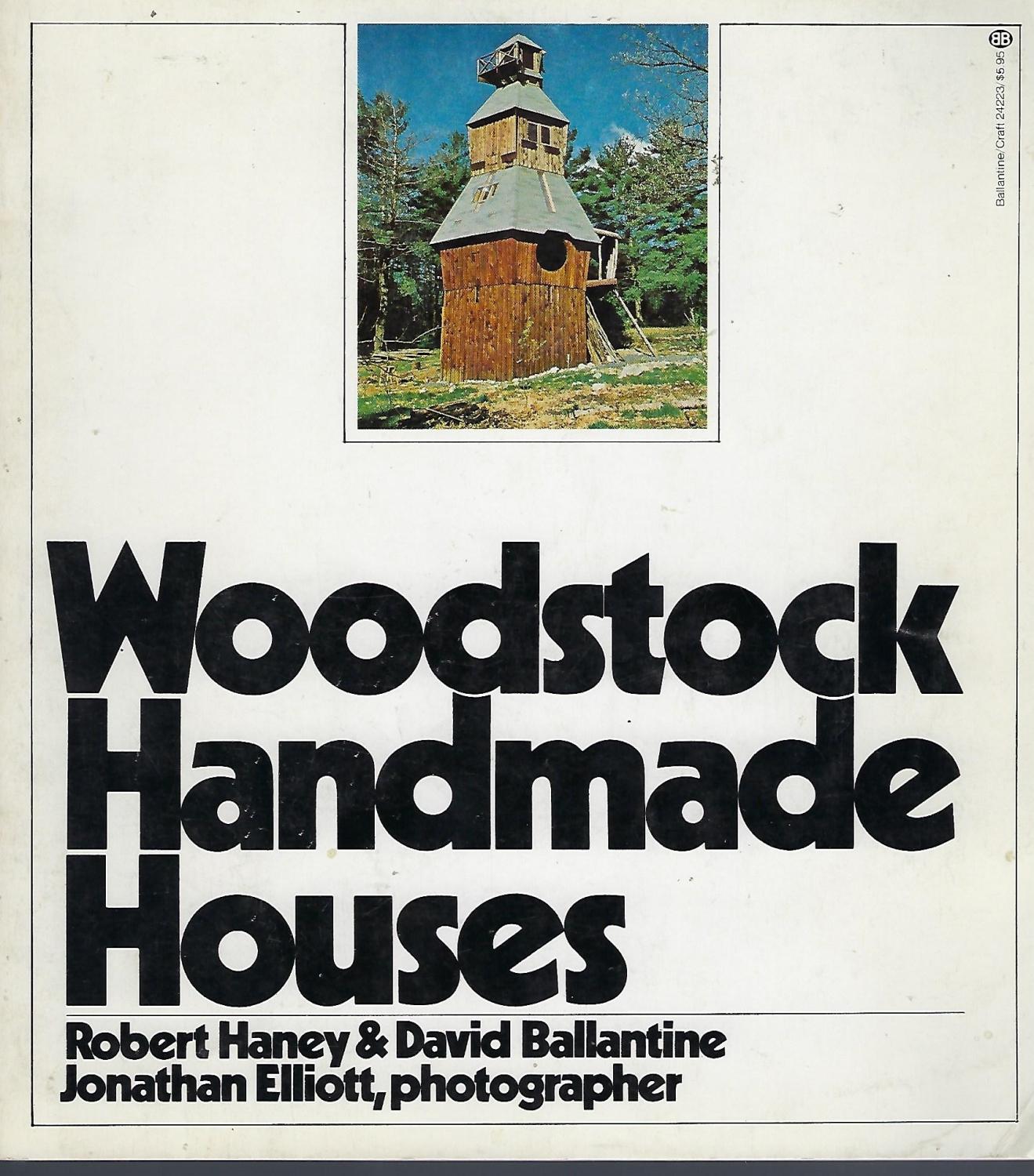 Woodstock Handmade Houses, Robert Haney; David Ballantine; Jonathan Elliott Woodstock Handmade Houses, Robert Haney; David Ballantine; Jonathan Elliott