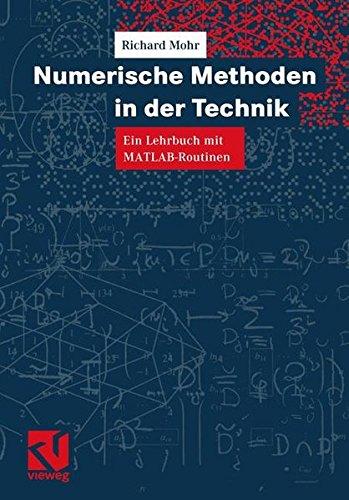 Numerische Methoden in der Technik: Ein Lehrbuch mit MATLAB-Routinen Richard Mohr Author