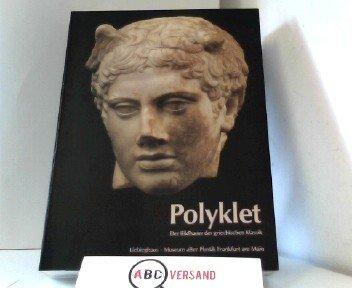 Polyklet. Der Bildhauer der griechischen Klassik