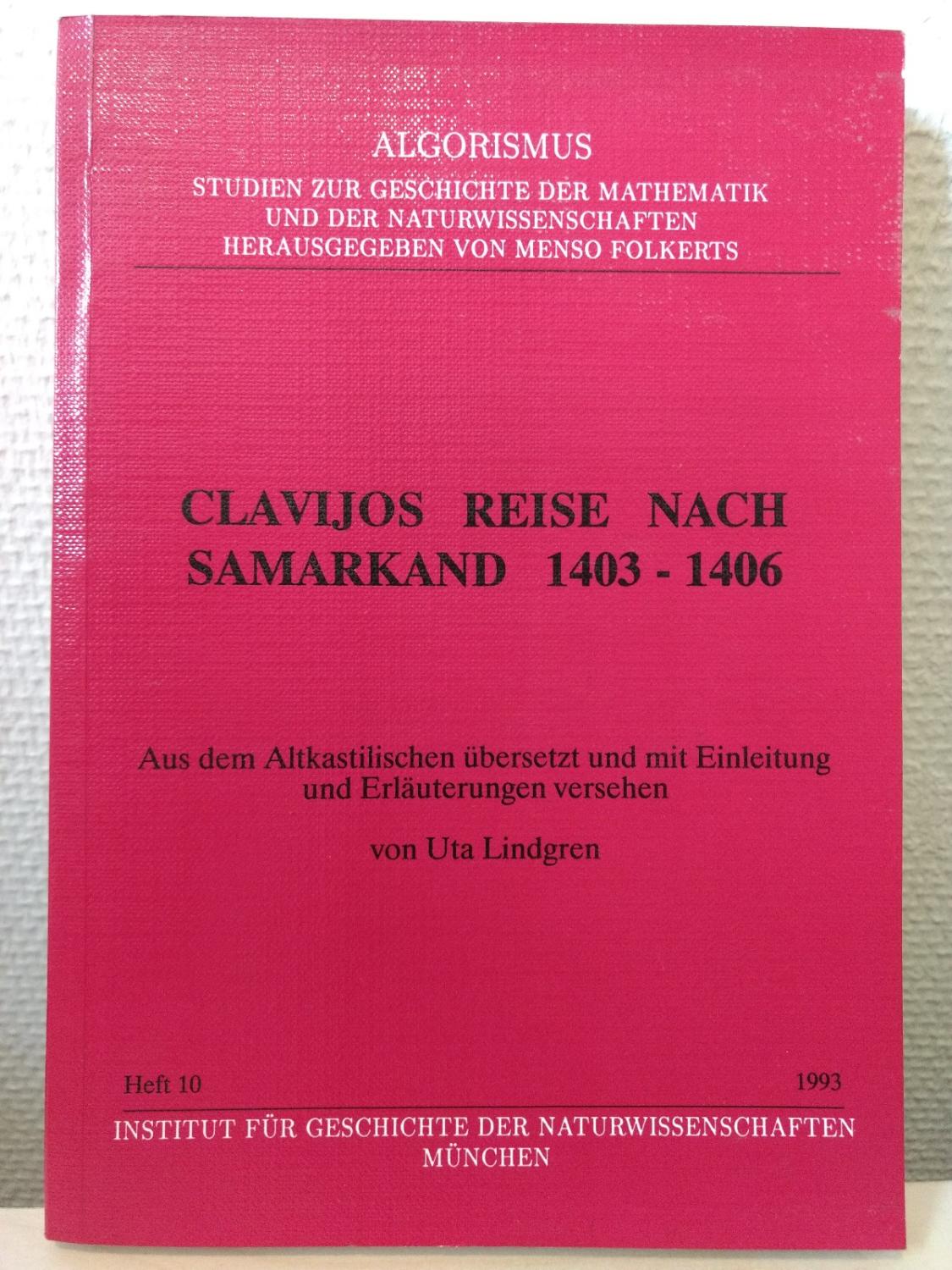Clavijos Reise nach Samarkand 1403-1406: Aus dem Altkastilischen übersetzt und mit Einleitung und Erläuterungen versehen (Algorismus)