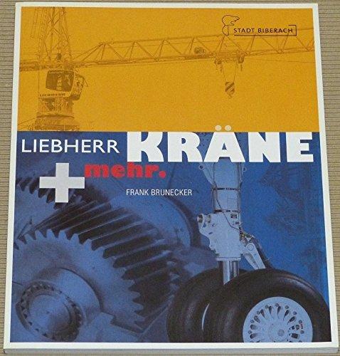 Die Liebherr - Kräne und mehr - Brunecker, Frank