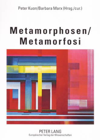 Metamorphosen- Metamorfosi: Akten der 6. Jahrestagung des Deutschen Italianistenverbandes DIV - Fachverband Italienisch in Wissenschaft und Unterricht