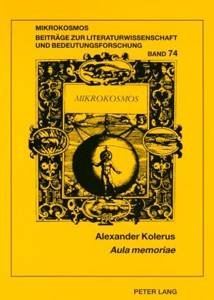 «Aula memoriae»: Zu Gestalt und Funktion des Gedächtnisraums im «Tristan» Gottfrieds von Straßburg und im mittelhochdeutschen Prosa-Lancelot: Zu ... allgemeinen Literaturwissenschaft, Band 74)